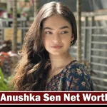 Anushka Sen Net Worth