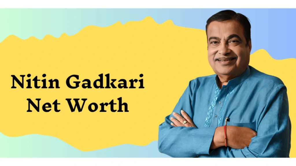 Nitin Gadkari Net Worth