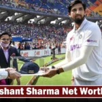 Ishant Sharma Net Worth