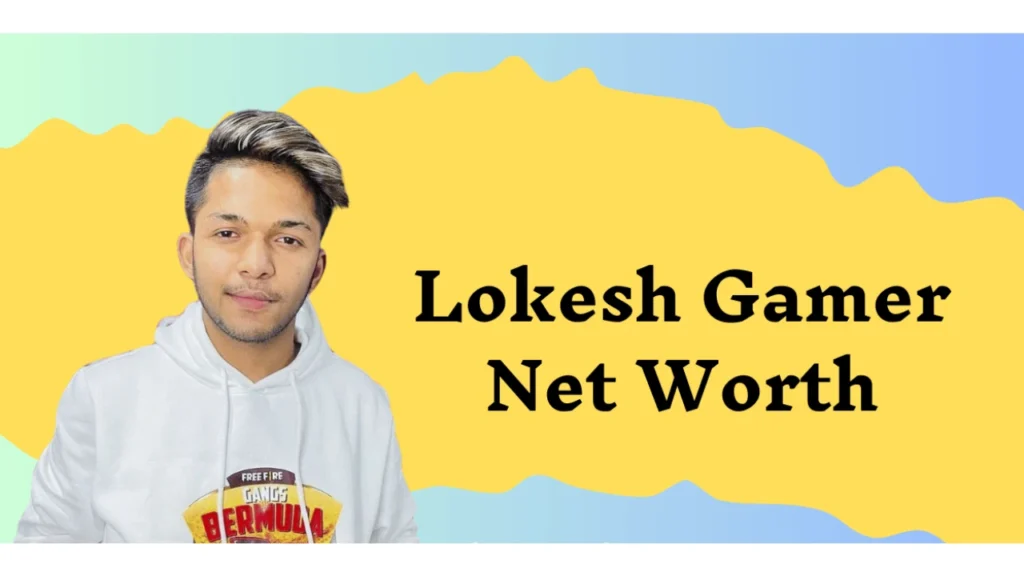 lokesh gamer net worth