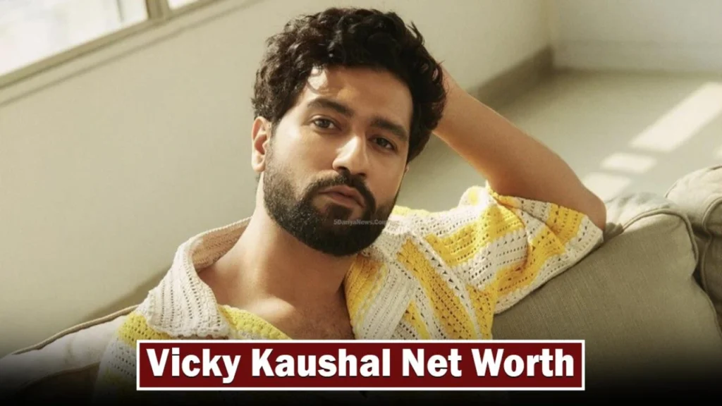 Vicky Kaushal Net Worth