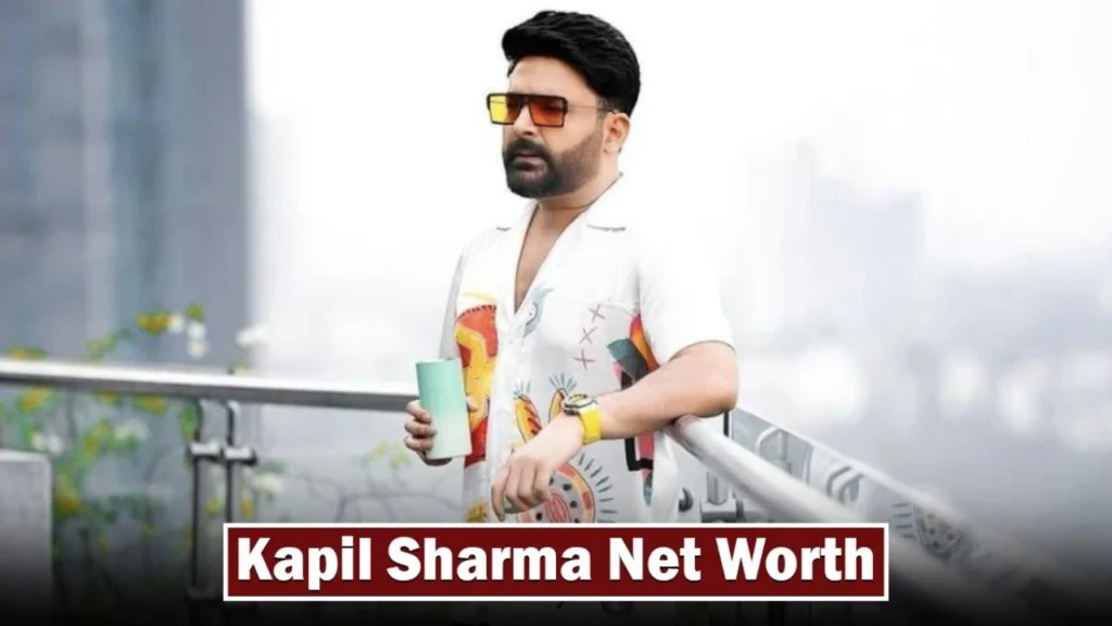 kapil sharma net worth