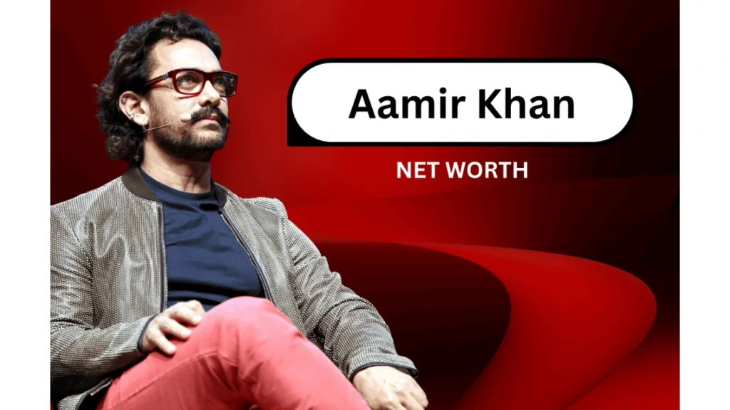 Aamir Khan Net Worth