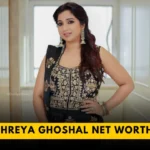 Shreya Ghoshal Net Worth