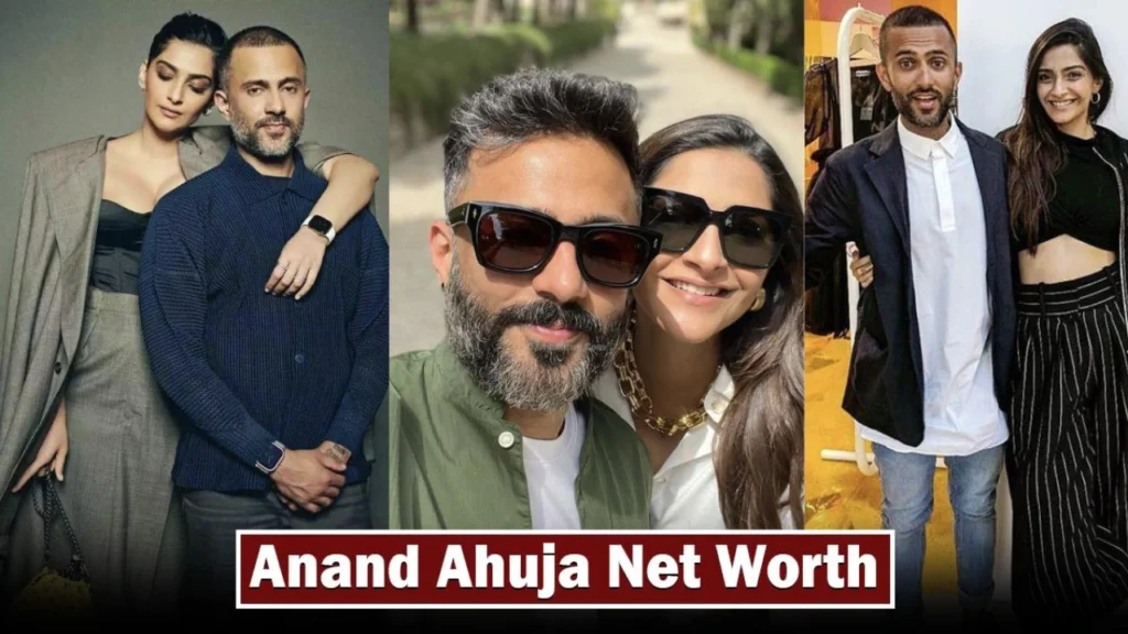 Anand Ahuja Net Worth