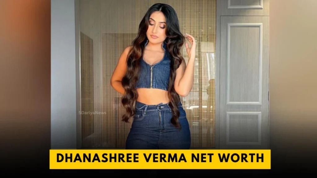 Dhanashree Verma Net Worth