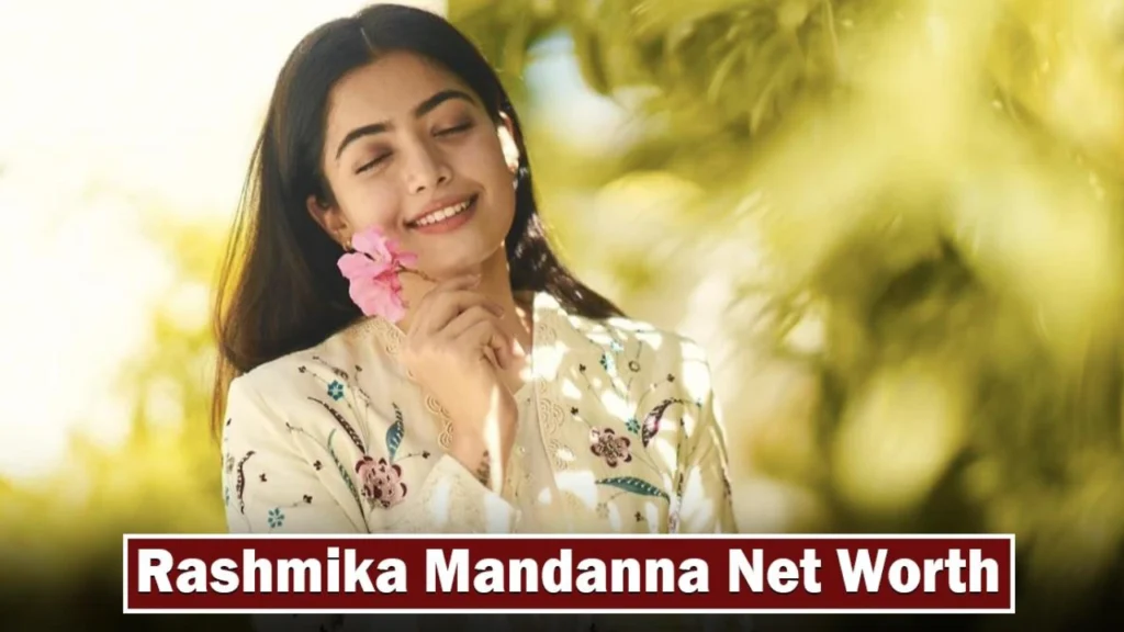 Rashmika Mandanna Net Worth