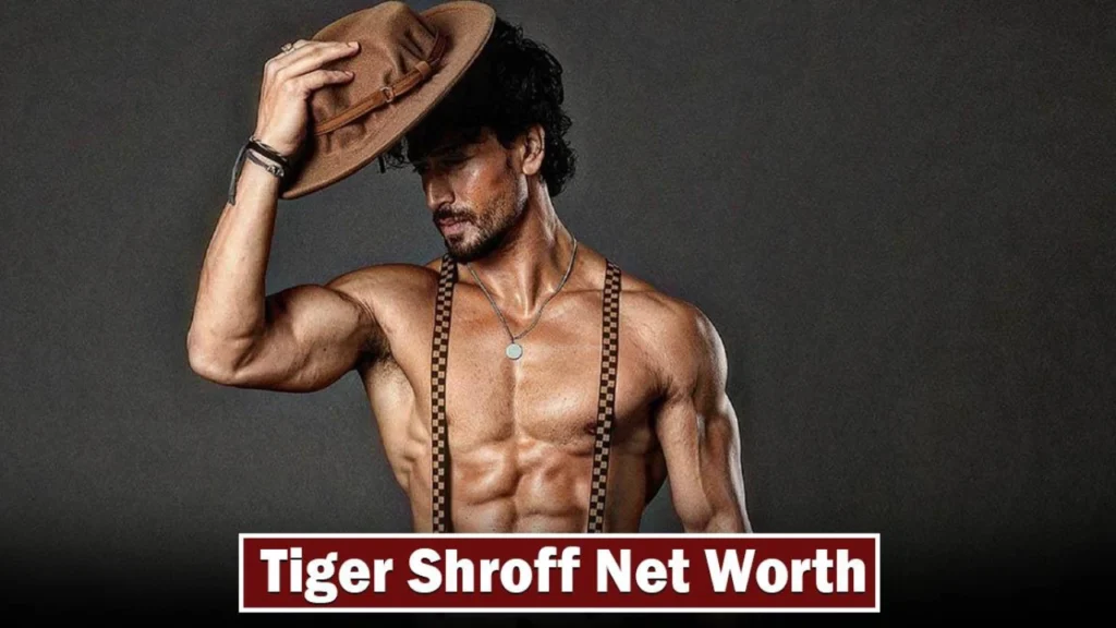 Tiger Shroff Net Worth