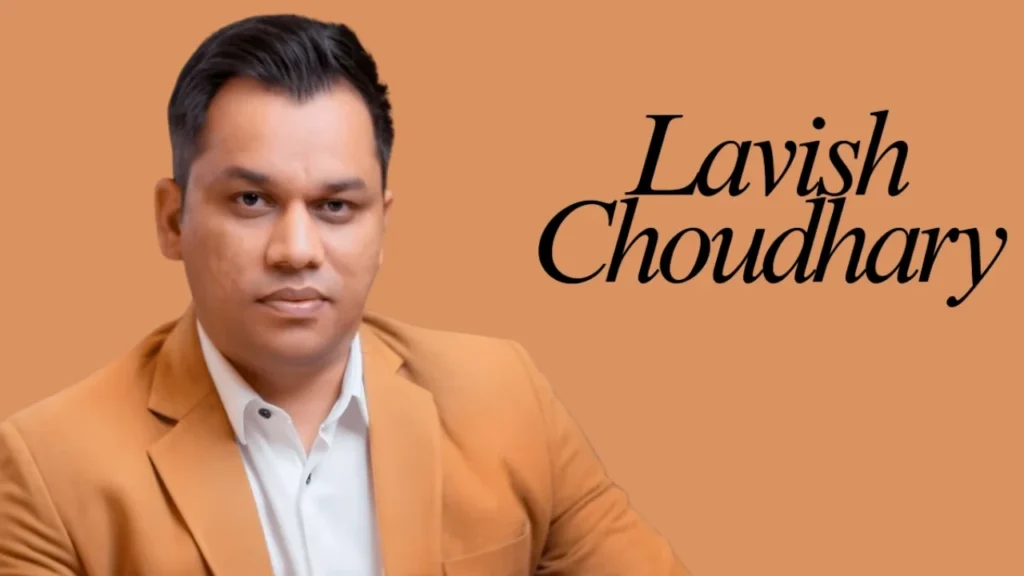 Lavish Choudhary Net Worth